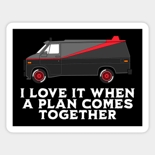 I love it when a plan comes together Magnet